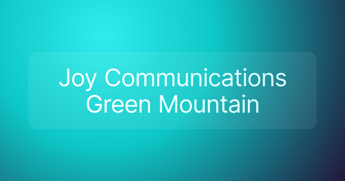 Joy Communications Green Mountain