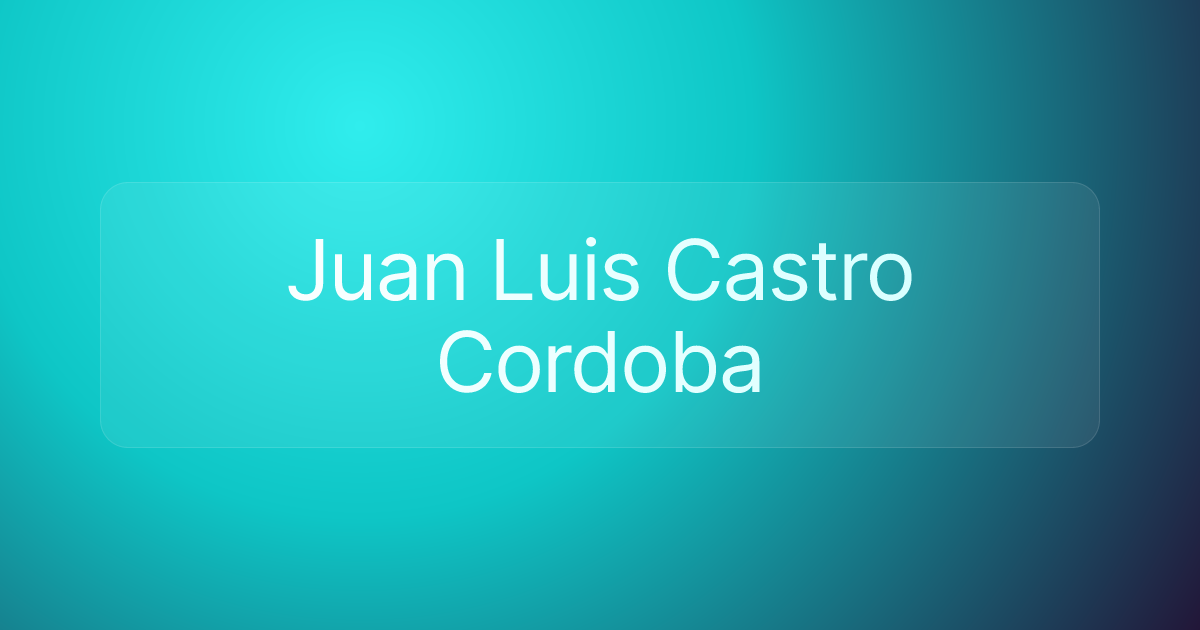 Juan Luis Castro Cordoba