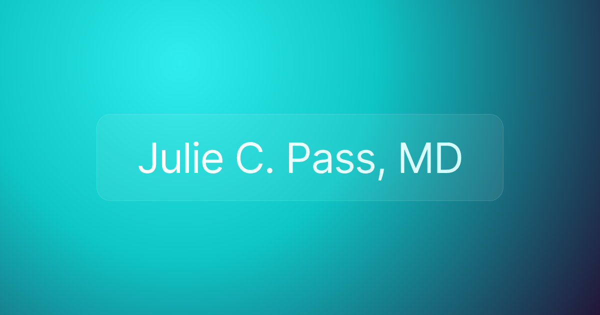 Julie C. Pass, MD