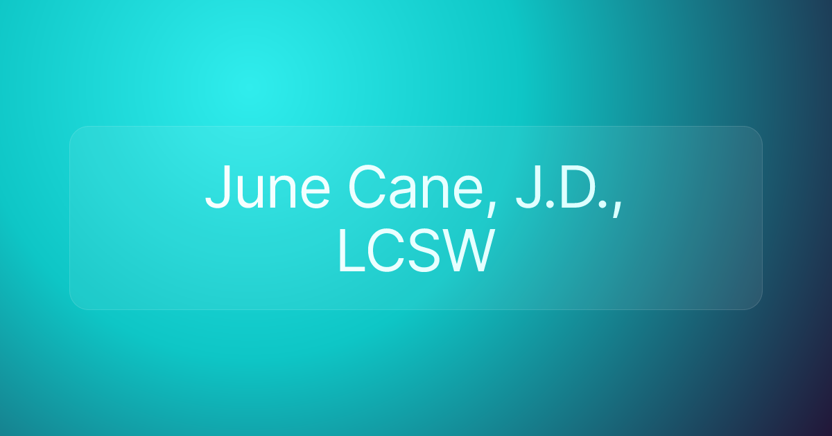 June Cane, J.D., LCSW