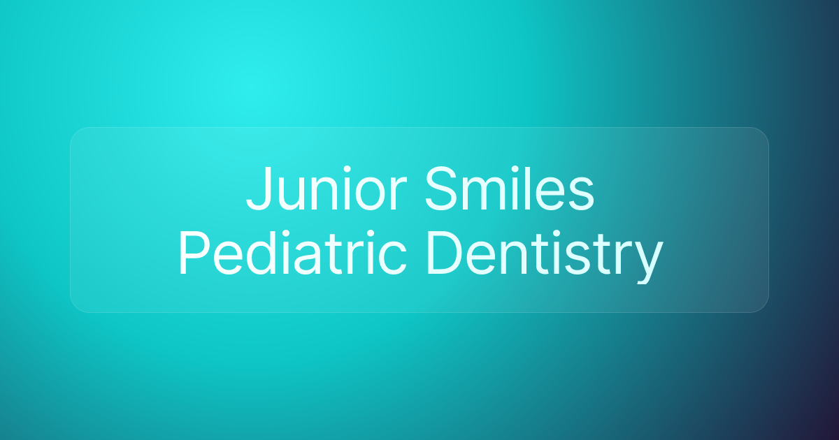 Junior Smiles Pediatric Dentistry