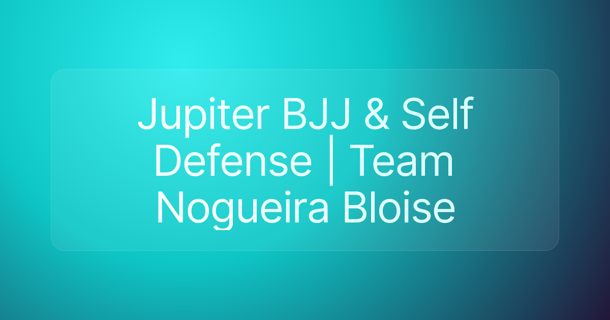 Jupiter BJJ & Self Defense | Team Nogueira Bloise