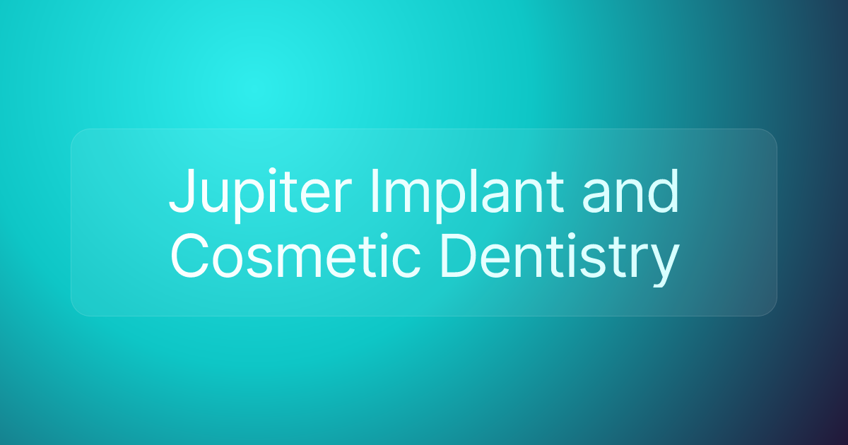 Jupiter Implant and Cosmetic Dentistry