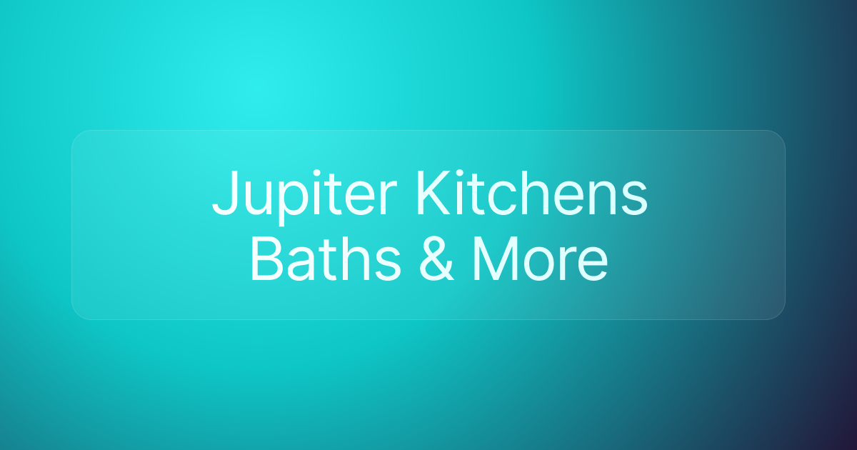 Jupiter Kitchens Baths & More