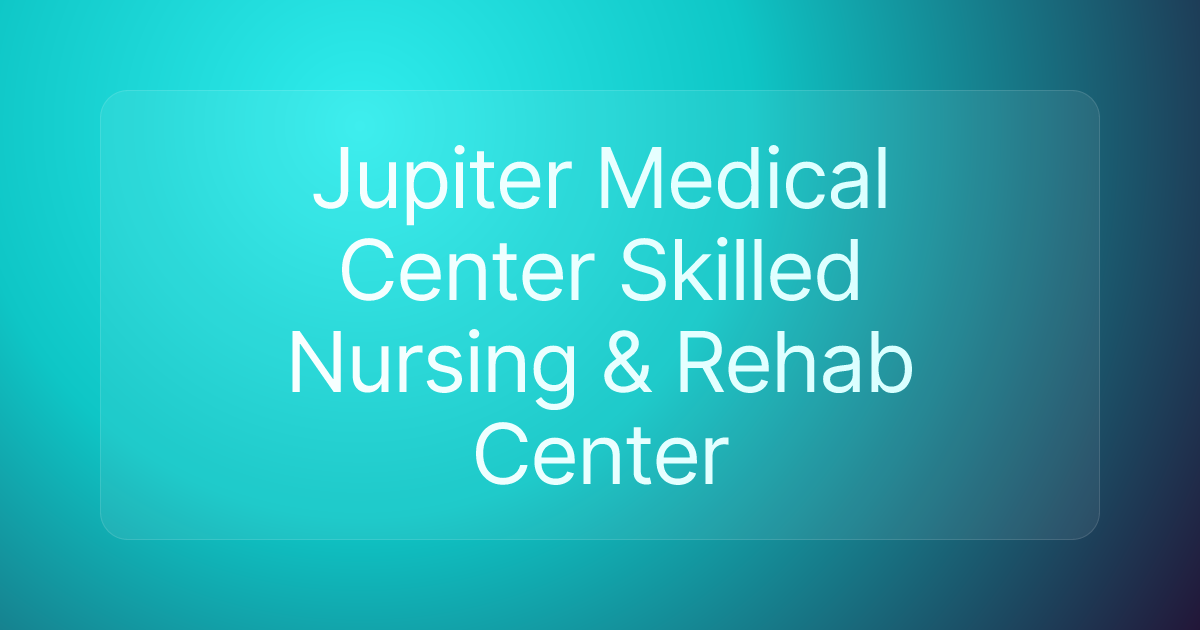 Jupiter Medical Center Skilled Nursing & Rehab Center