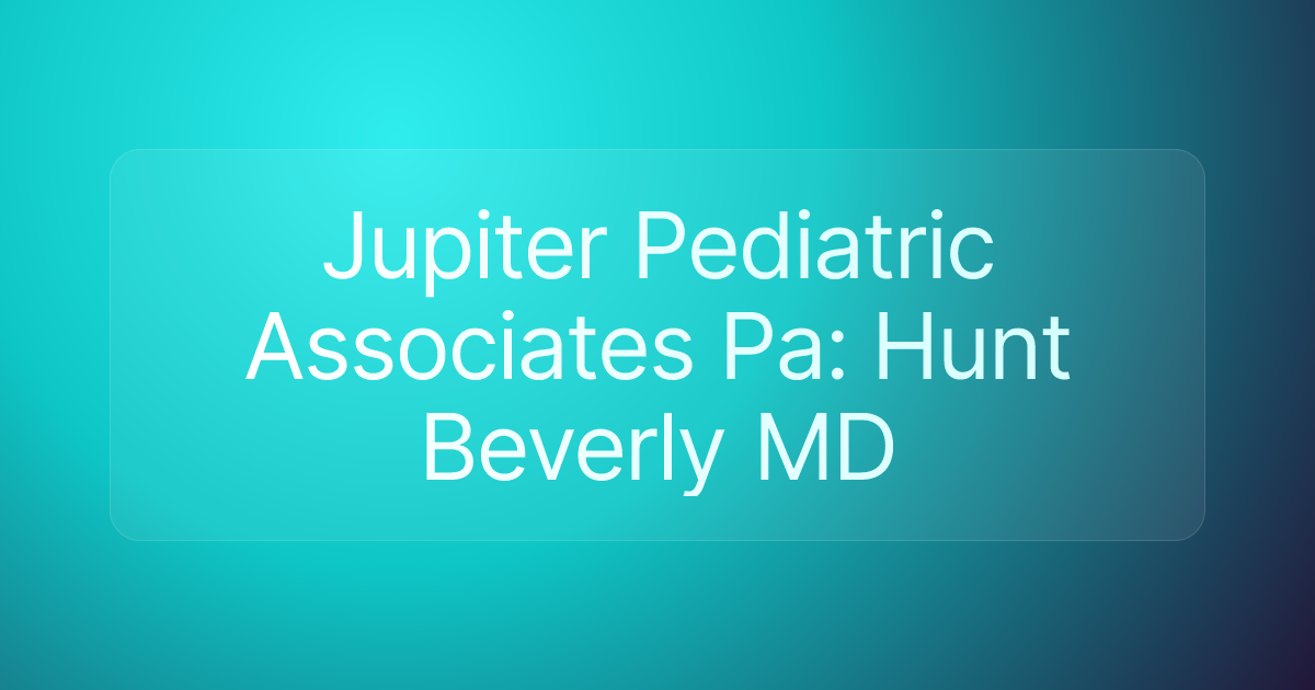 Jupiter Pediatric Associates Pa: Hunt Beverly MD