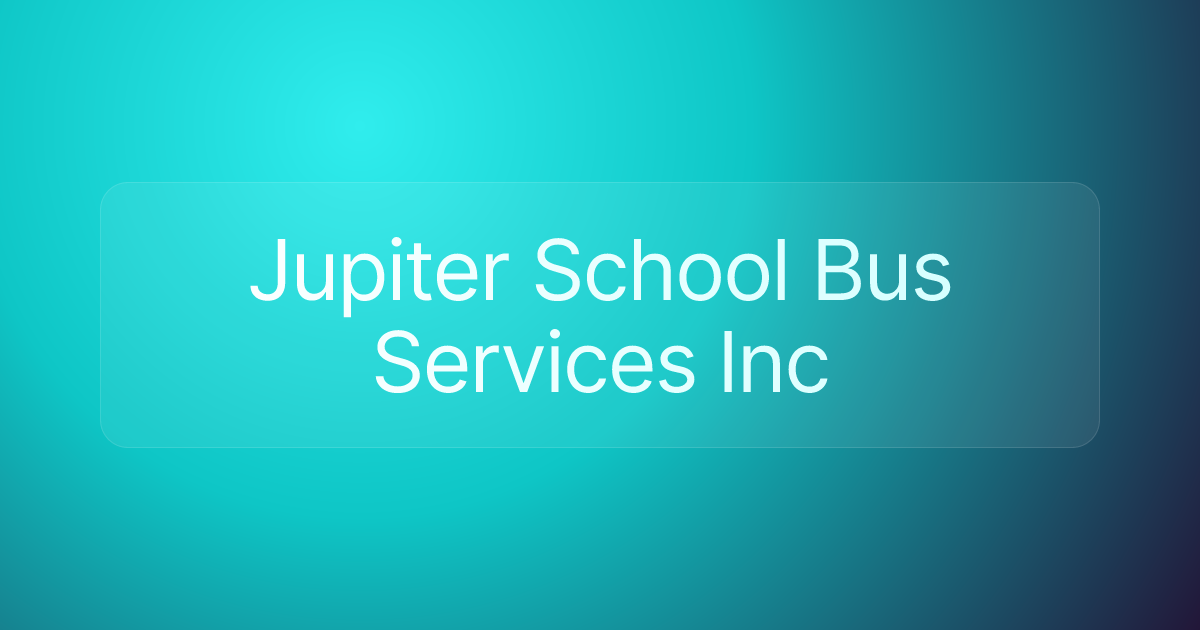Jupiter School Bus Services Inc