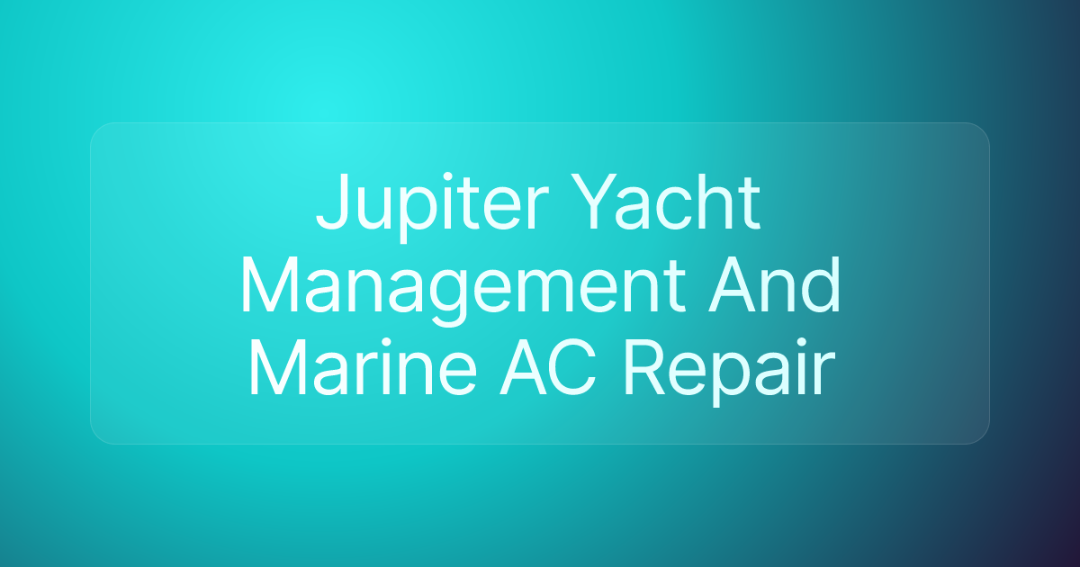 Jupiter Yacht Management And Marine AC Repair