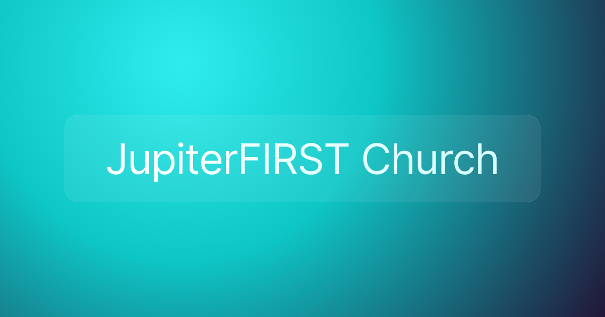 JupiterFIRST Church