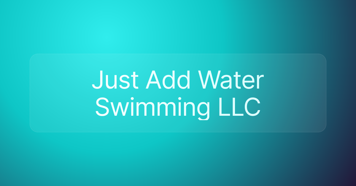 Just Add Water Swimming LLC