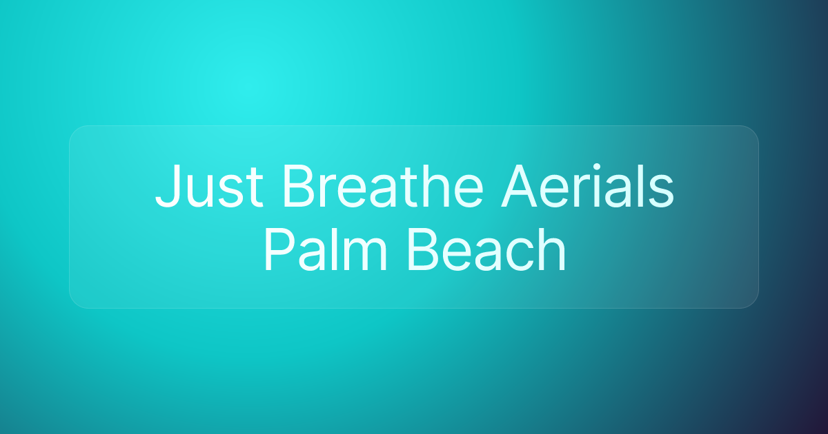 Just Breathe Aerials Palm Beach