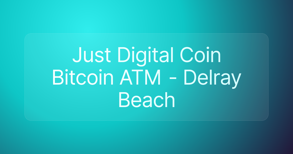 Just Digital Coin Bitcoin ATM - Delray Beach