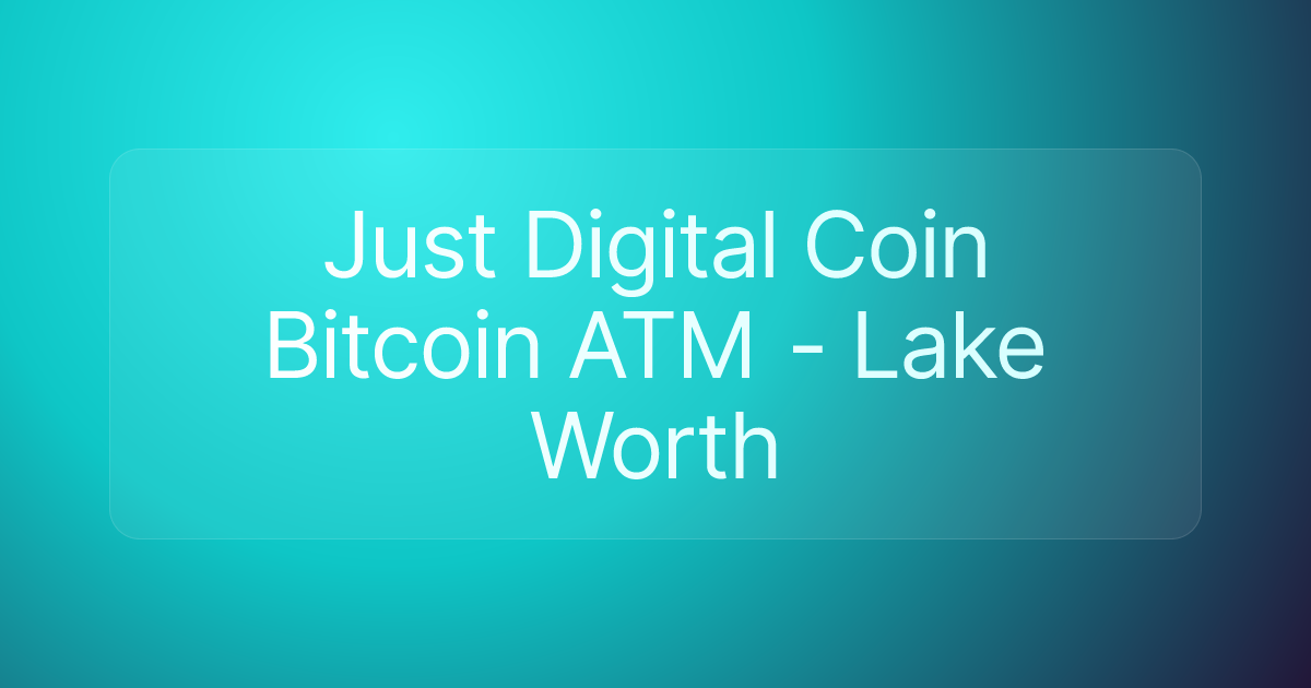 Just Digital Coin Bitcoin ATM - Lake Worth