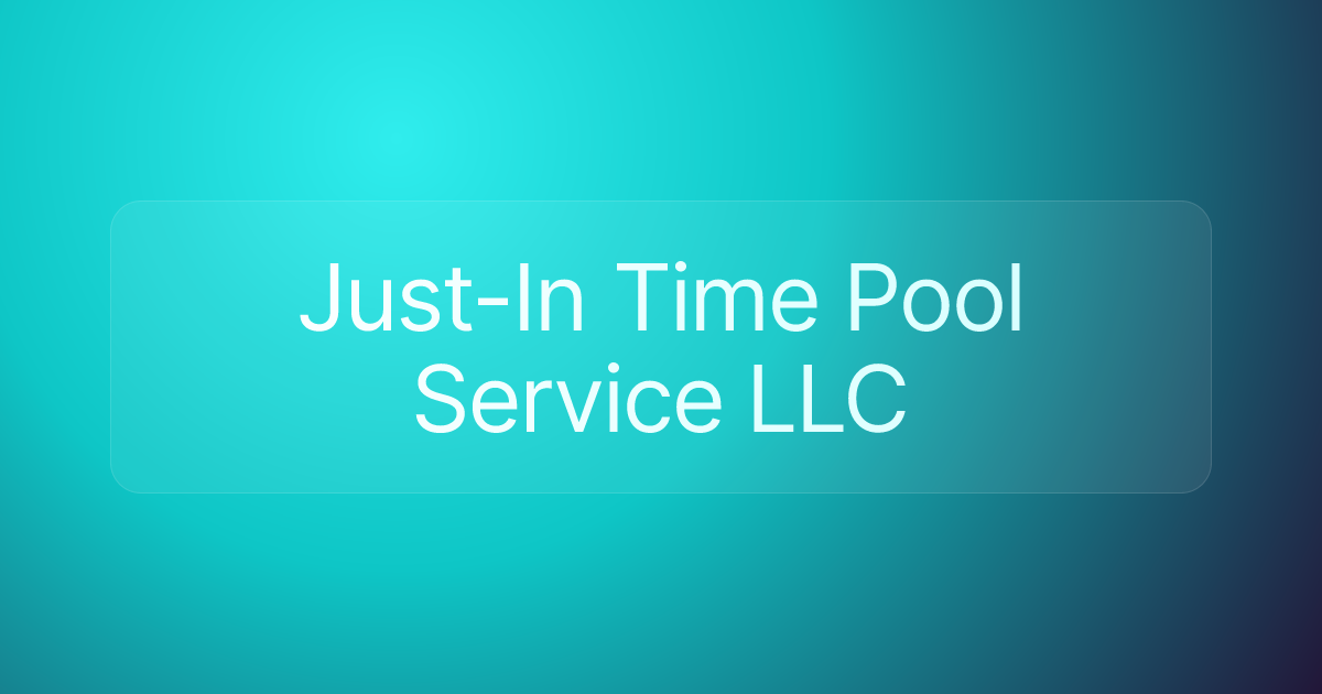 Just-In Time Pool Service LLC