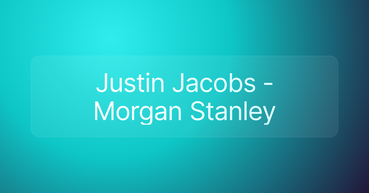Justin Jacobs - Morgan Stanley