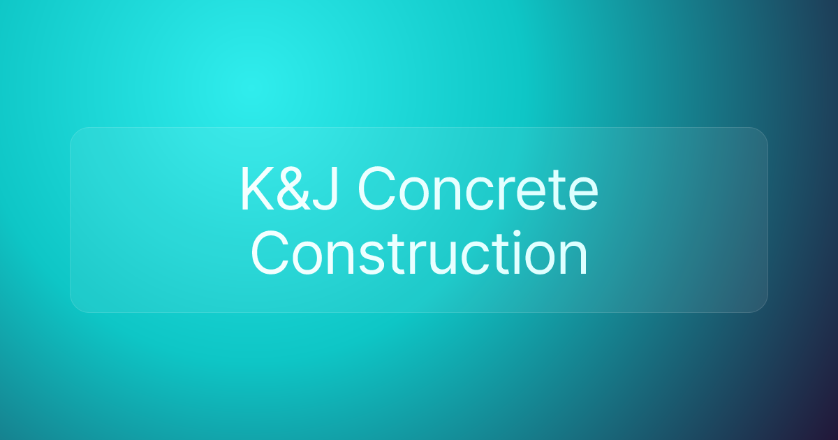 K&J Concrete Construction