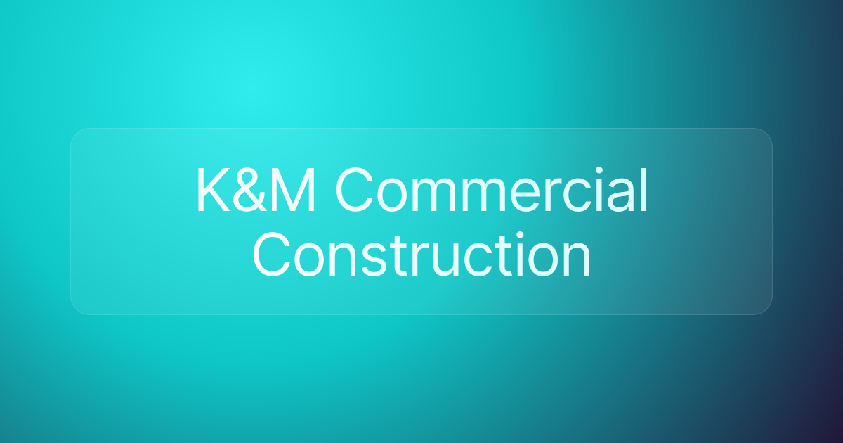K&M Commercial Construction