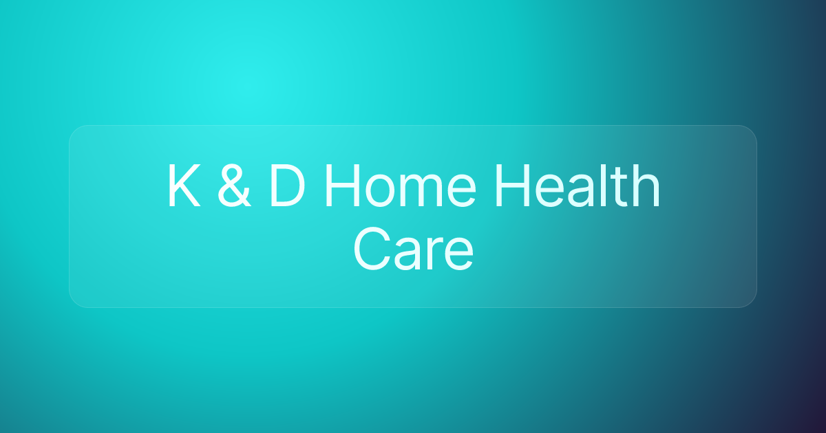 K & D Home Health Care