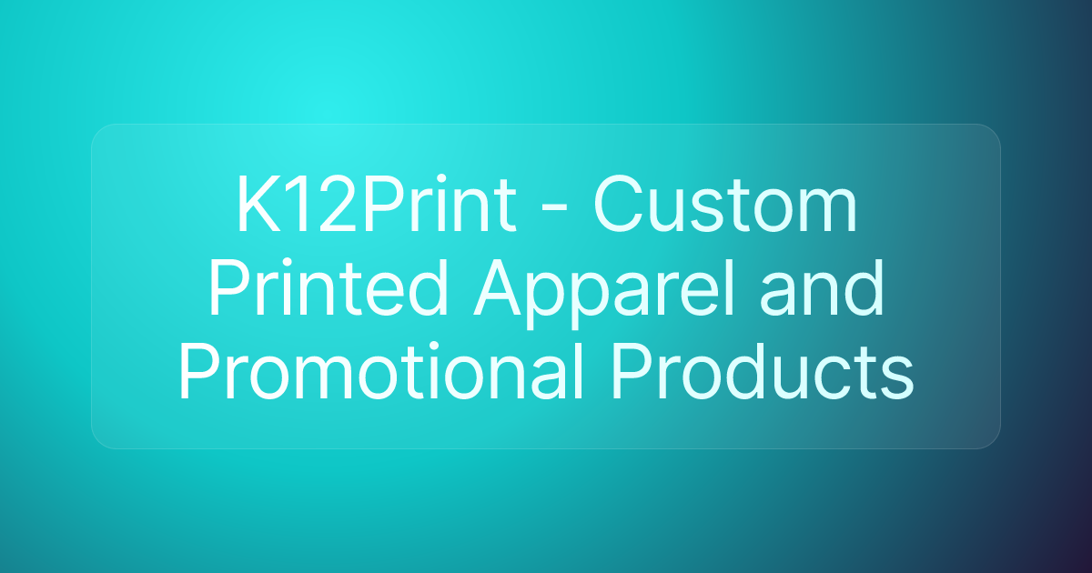 K12Print - Custom Printed Apparel and Promotional Products