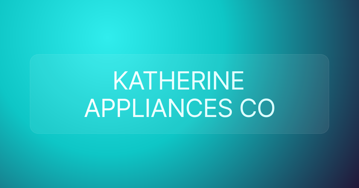 KATHERINE APPLIANCES CO