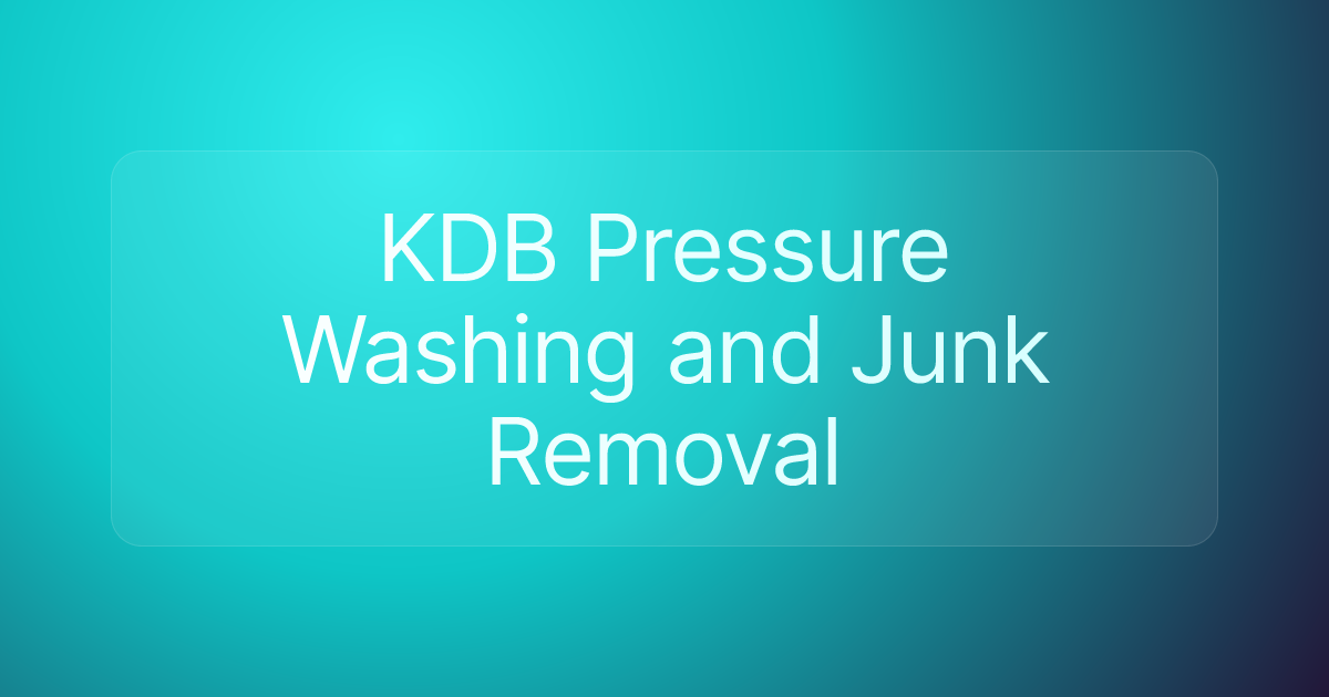 KDB Pressure Washing and Junk Removal
