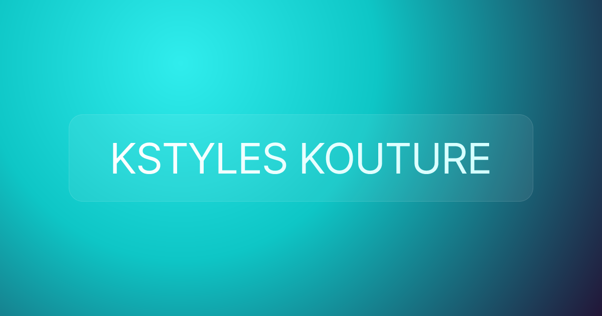 KSTYLES KOUTURE
