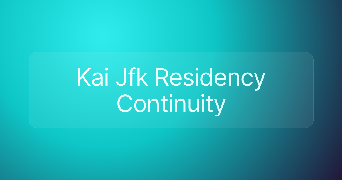 Kai Jfk Residency Continuity