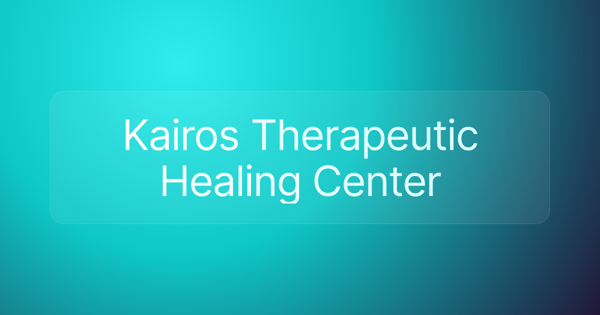 Kairos Therapeutic Healing Center