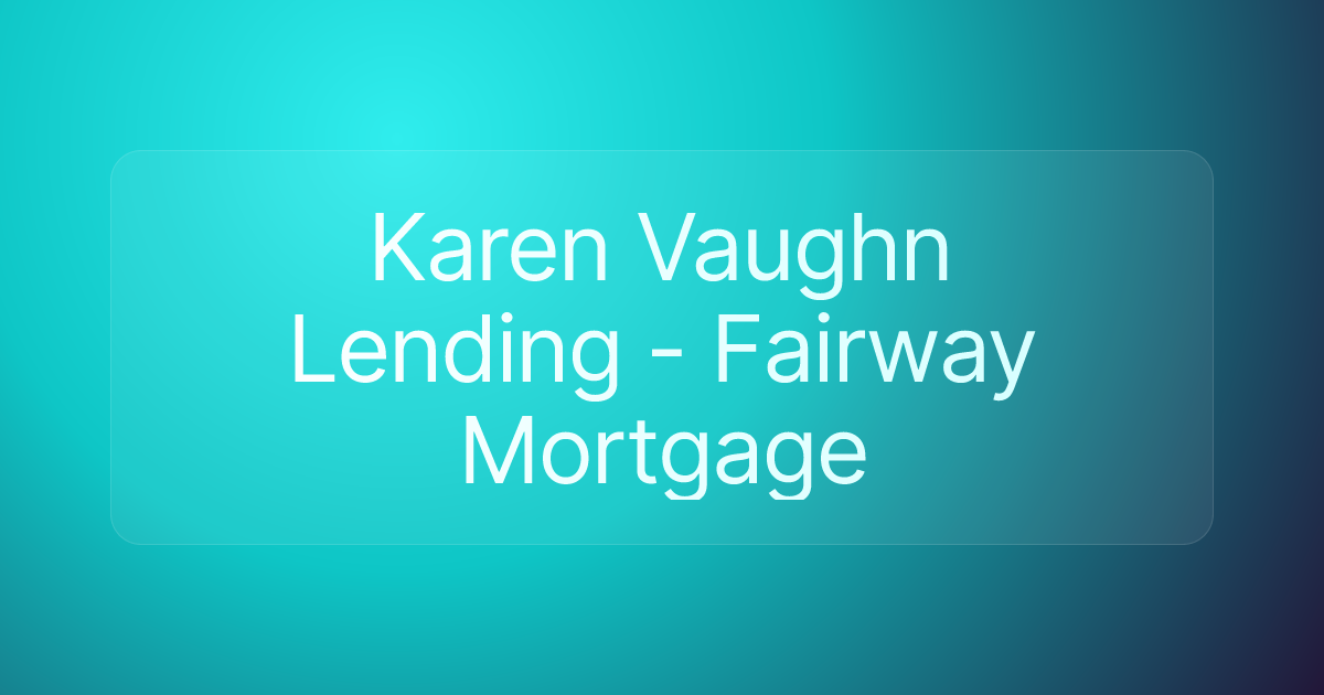 Karen Vaughn Lending - Fairway Mortgage