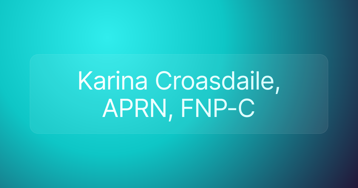 Karina Croasdaile, APRN, FNP-C