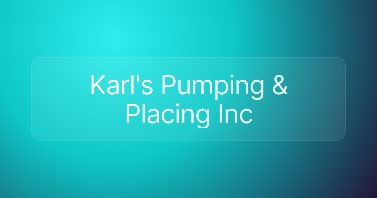 Karl's Pumping & Placing Inc