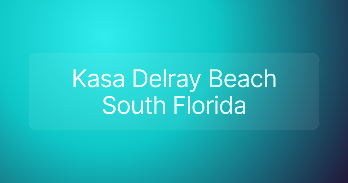 Kasa Delray Beach South Florida