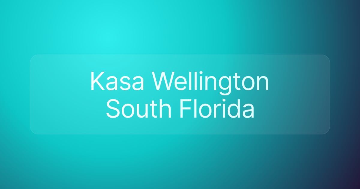 Kasa Wellington South Florida