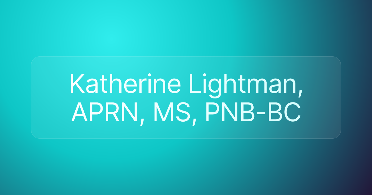 Katherine Lightman, APRN, MS, PNB-BC