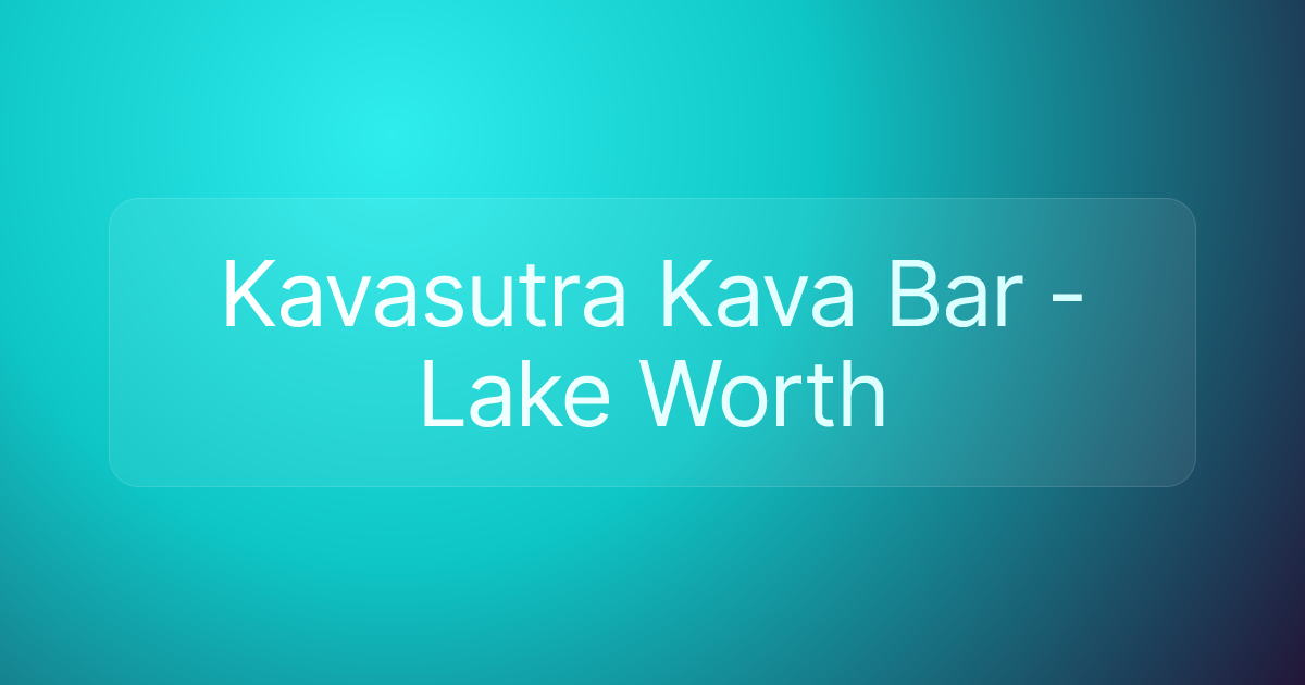 Kavasutra Kava Bar - Lake Worth