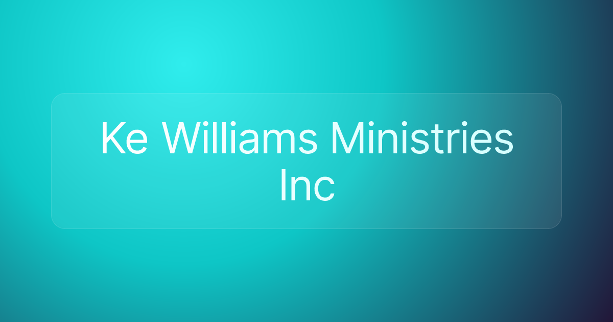 Ke Williams Ministries Inc