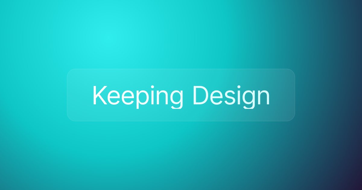 Keeping Design