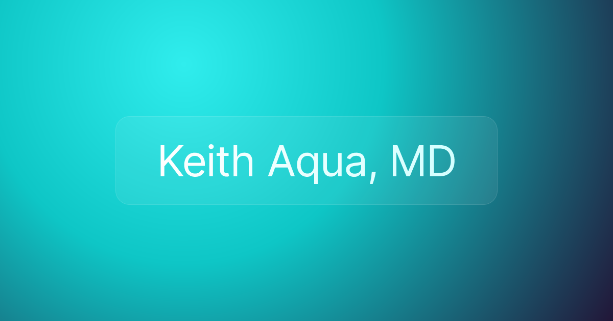 Keith Aqua, MD
