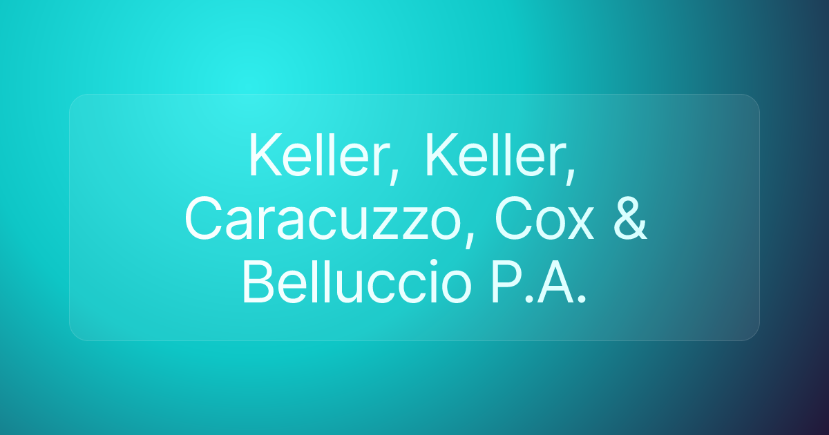 Keller, Keller, Caracuzzo, Cox & Belluccio P.A.