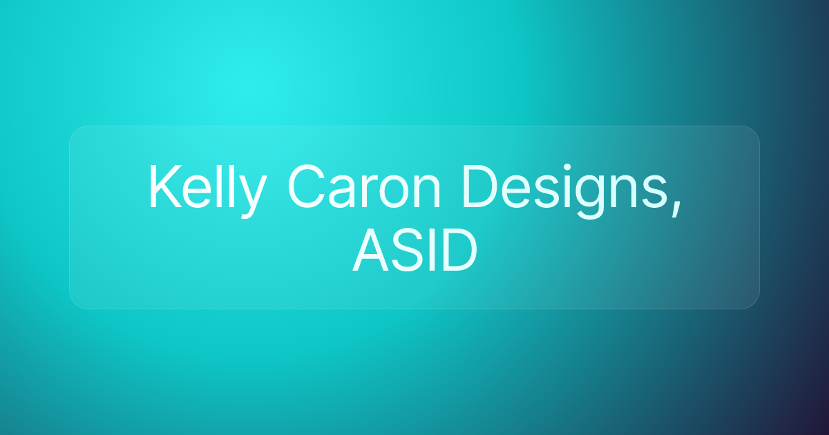 Kelly Caron Designs, ASID