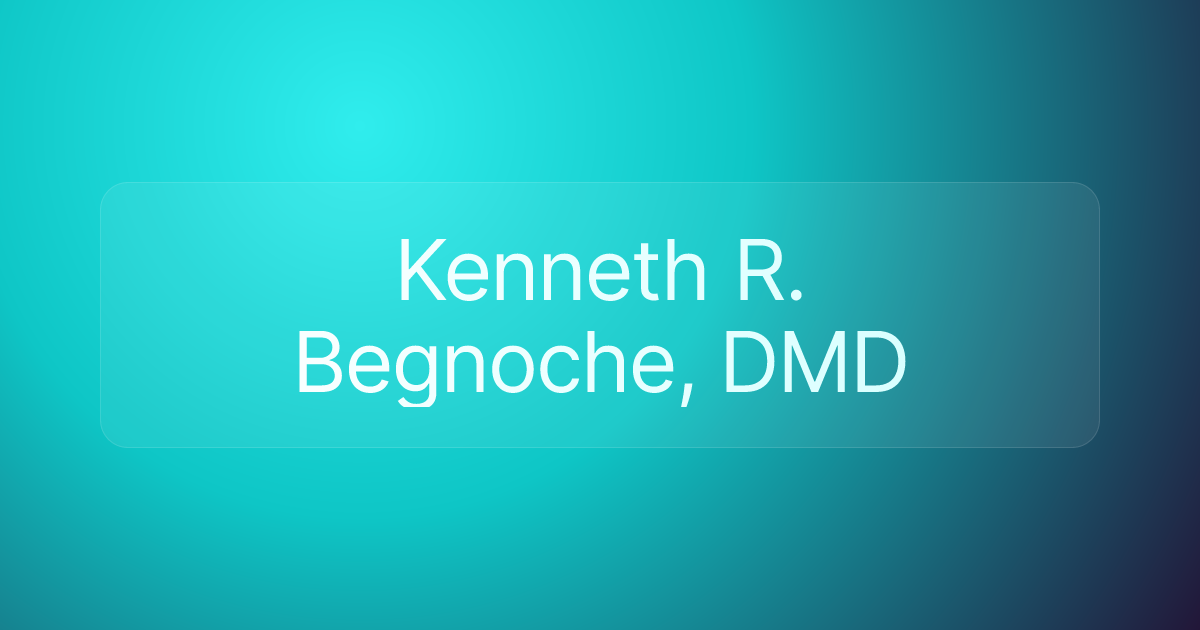 Kenneth R. Begnoche, DMD
