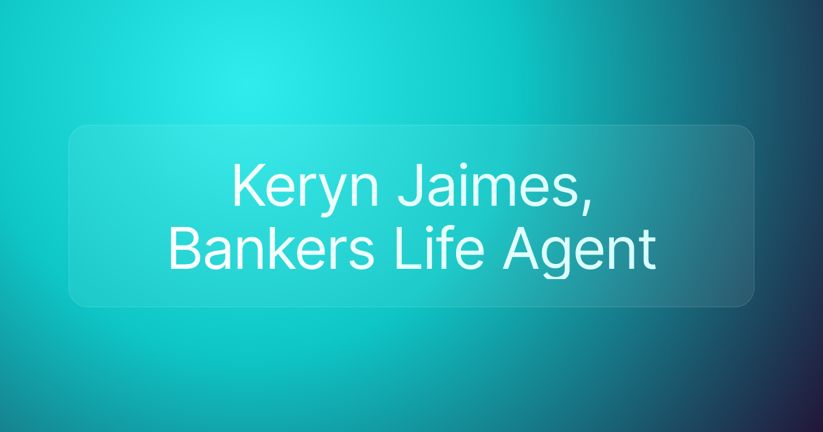 Keryn Jaimes, Bankers Life Agent
