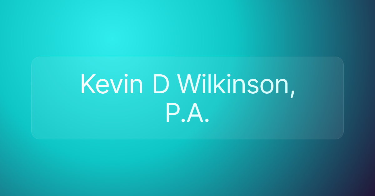Kevin D Wilkinson, P.A.