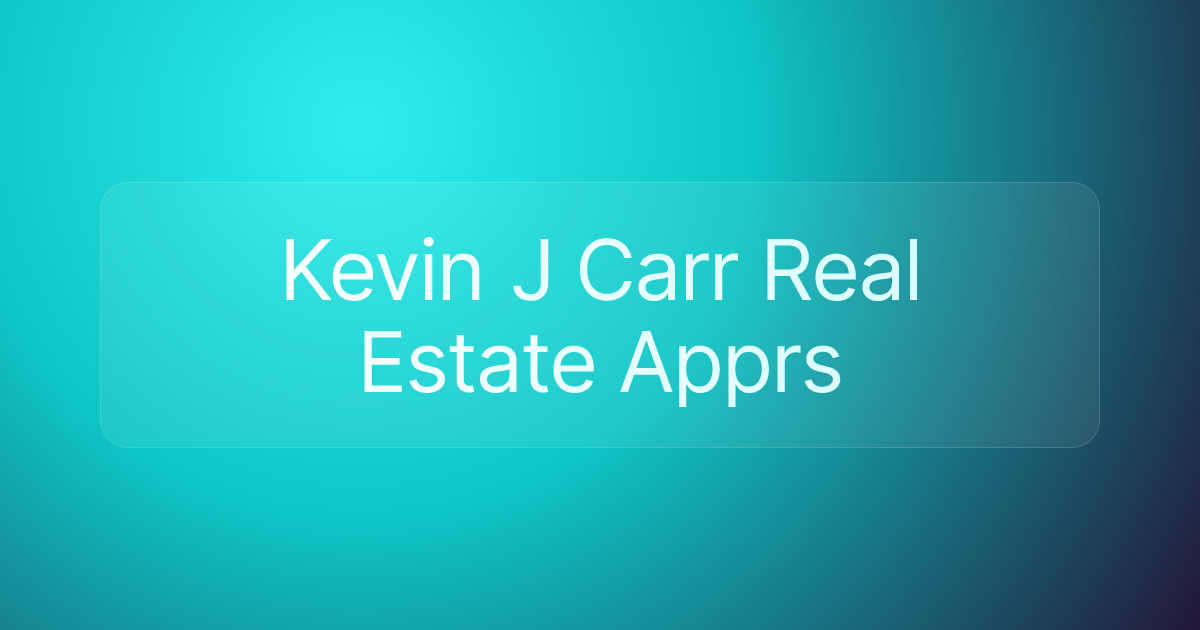 Kevin J Carr Real Estate Apprs