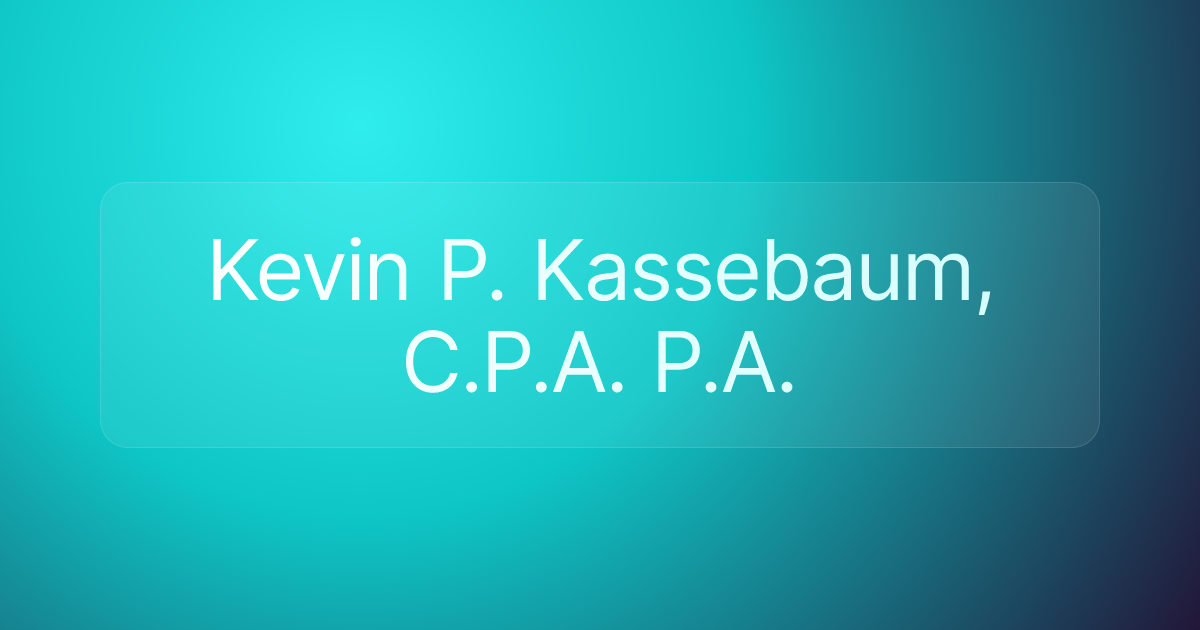 Kevin P. Kassebaum, C.P.A. P.A.