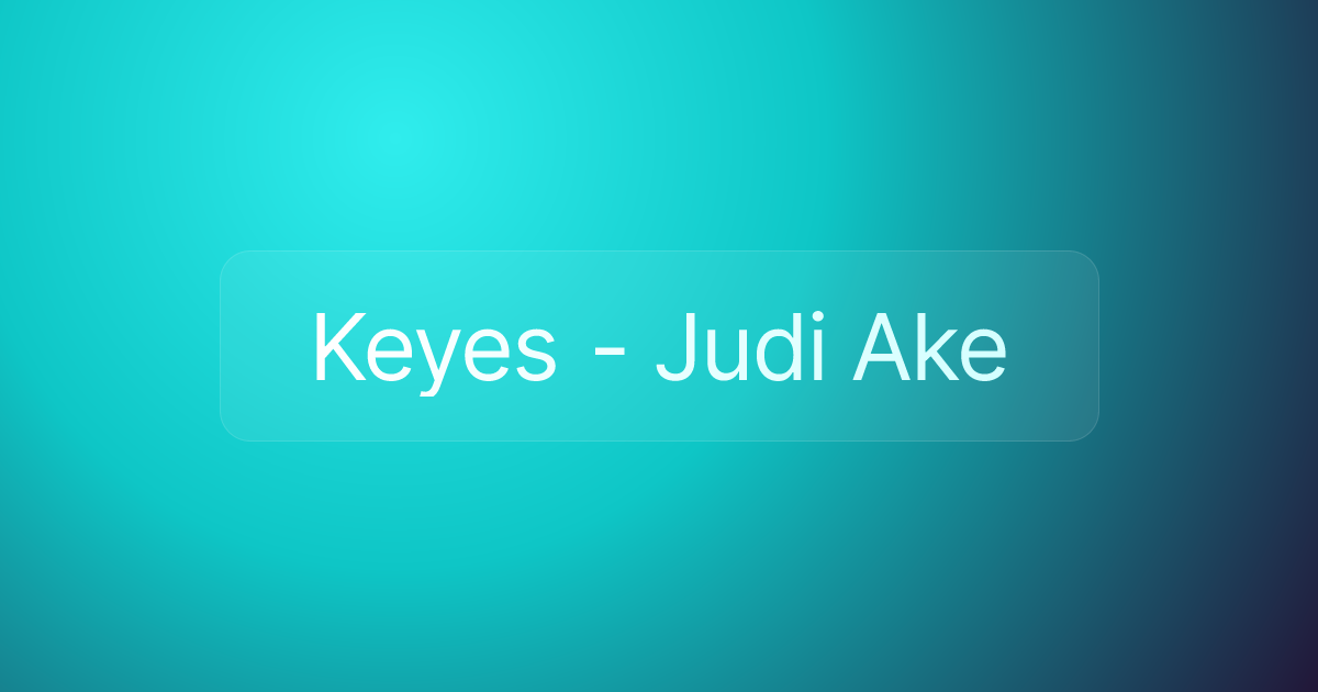 Keyes - Judi Ake