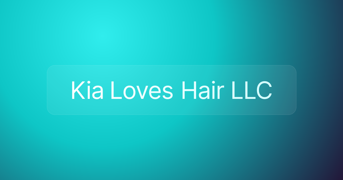 Kia Loves Hair LLC