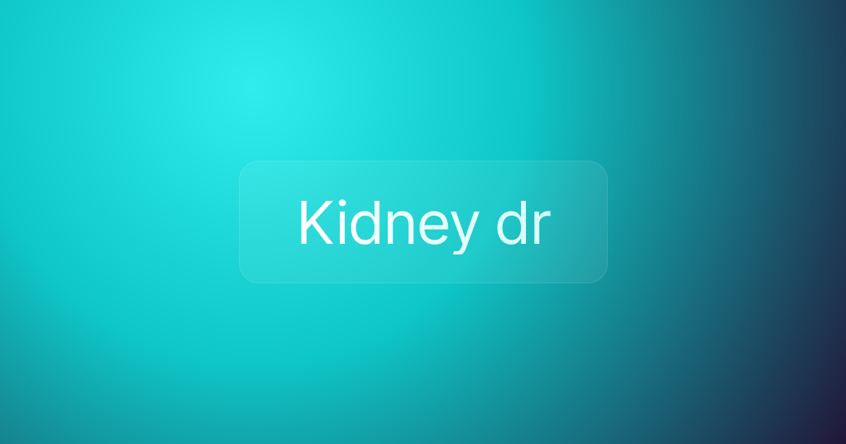 Kidney dr