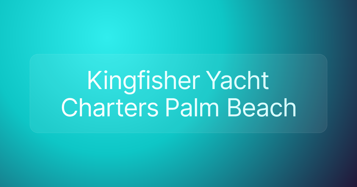 Kingfisher Yacht Charters Palm Beach