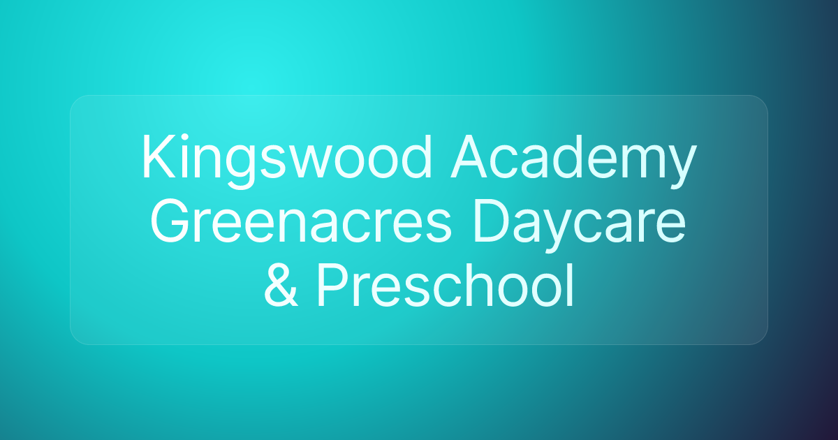Kingswood Academy Greenacres Daycare & Preschool